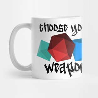 Choose your weapon! Mug